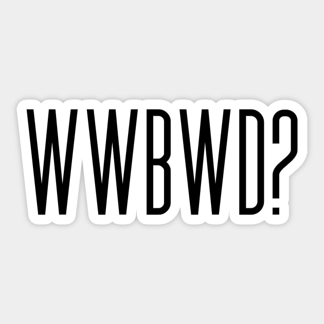 What Would Blair Waldorf Do? WWBWD Sticker by Asilynn